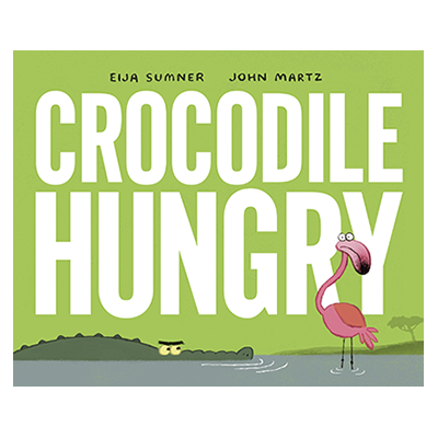 Crocodile Hungry picture book cover with a bright green background and a croc watching a scared pink flamingo